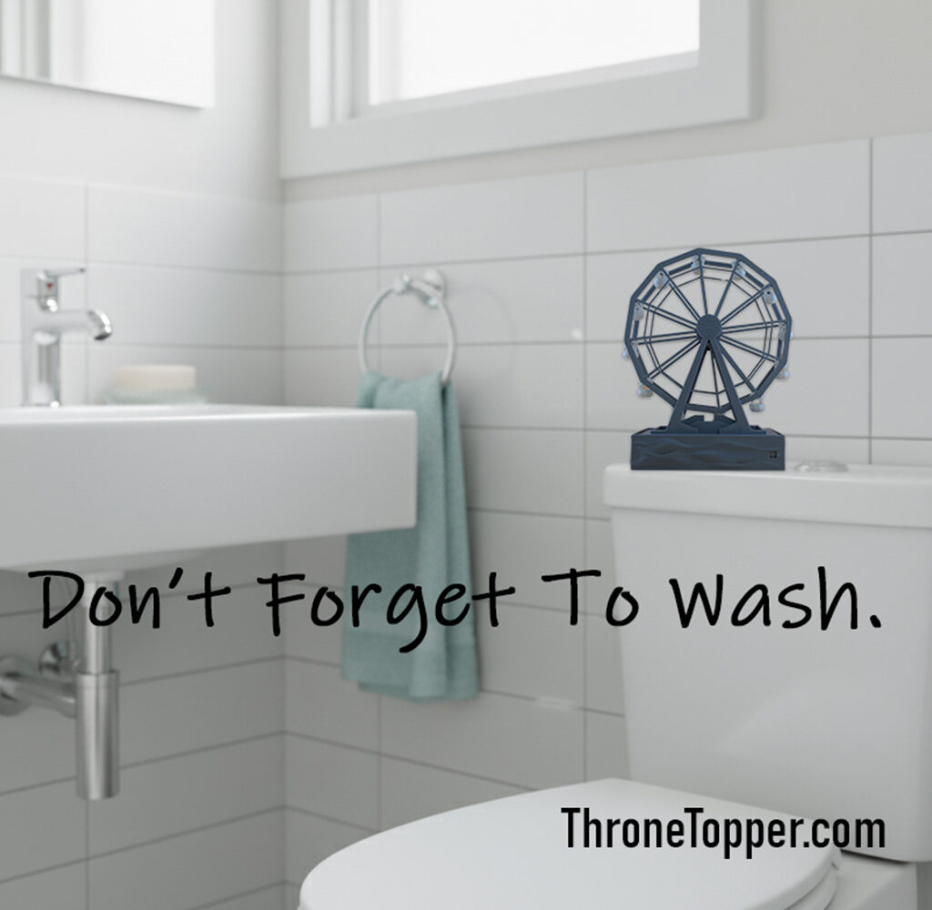 Don't forget to wash your hands - grey Ferris Wheel Throne Topper