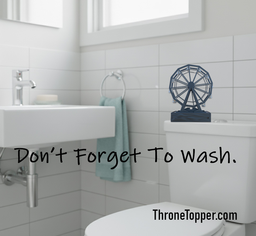Don't forget to wash your hands - grey Ferris Wheel Throne Topper
